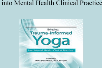 Irina Diyankova - Bringing Trauma-Informed Yoga into Mental Health Clinical Practice