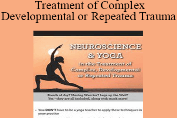 Irina Diyankova - Neuroscience & Yoga in the Treatment of Complex