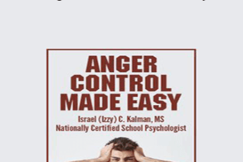 Israel (Izzy) C. Kalman - Anger Control Made Easy
