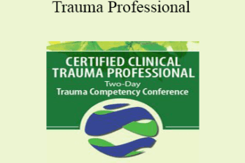 J. Eric Gentry - Certified Clinical Trauma Professional: Two-Day Trauma Competency Conference