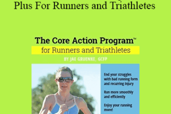 Jae Gruenke - The Core Action Program Plus For Runners and Triathletes