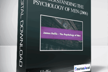 James Hollis - Understanding the Psychology of Men (2006)