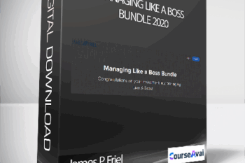 James P. Friel - Managing Like a Boss Bundle 2020