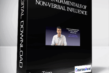 James Tripp The Fundamentals of Non-verbal Influence