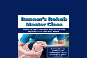 Jamey Gordon - Runner’s Rehab Master Class: Identify and Treat the Root Cause of Running Injuries Faster than Ever Before