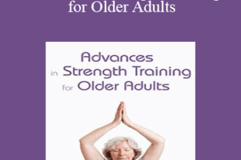 Jamie Miner - Advances in Strength Training for Older Adults