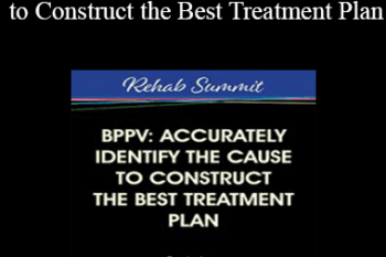 Jamie Miner - BPPV: Accurately Identify the Cause to Construct the Best Treatment Plan