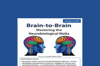 Janina Fisher - Brain-to-Brain: Mastering the Neurobiological Waltz