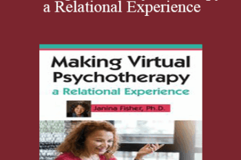 Janina Fisher - Making Virtual Psychotherapy a Relational Experience