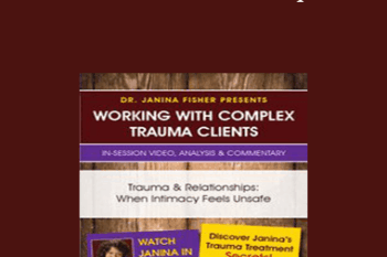 Janina Fisher - Trauma & Relationships: When Intimacy Feels Unsafe