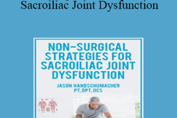 Jason Handschumacher - Non-Surgical Strategies for Sacroiliac Joint Dysfunction