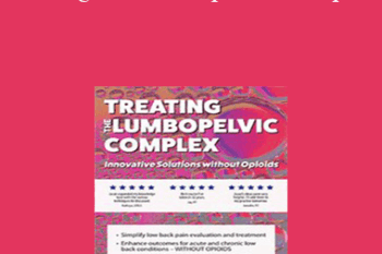 Jason Handschumacher - Treating the Lumbopelvic Complex: Innovative Solutions without Opioids