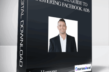 Jason Hornung – The Ultimate Guide To Mastering Facebook Ads