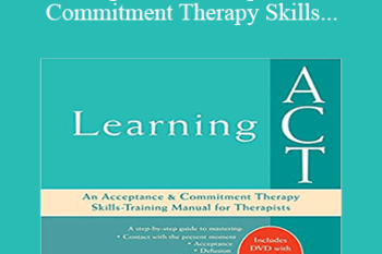 Jason Luoma - Learning Act An Acceptance and Commitment Therapy Skills-Training Manual