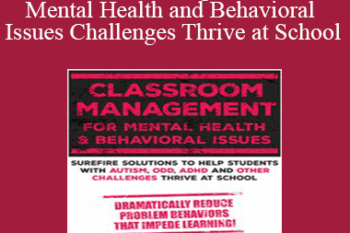 Jay Berk - Classroom Management for Mental Health and Behavioral Issues: Surefire Solutions to Help Students with Autism