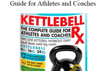 Jeff Martone - Kettlebell Rx The Complete Guide for Athletes and Coaches