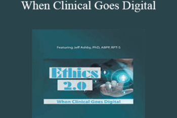 Jeffrey Ashby - Ethics 2.0: When Clinical Goes Digital