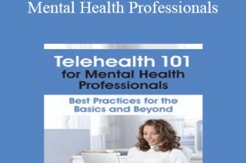 Jeffrey Ashby - Telehealth 101 for Mental Health Professionals: Best Practices for the Basics and Beyond