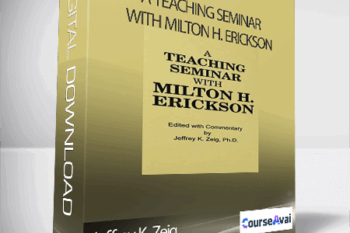 Jeffrey K. Zeig – A Teaching Seminar With Milton H. Erickson