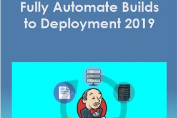 Jenkins 2 Bootcamp Fully Automate Builds to Deployment 2019