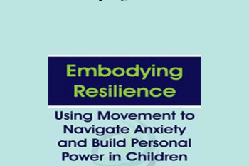 Jennifer Cohen Harper - Embodying Resilience: Using Movement to Navigate Anxiety and Build Personal Power in Children