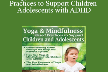 Jennifer Cohen Harper - Yoga & Mindfulness Based Practices to Support Children & Adolescents with ADHD