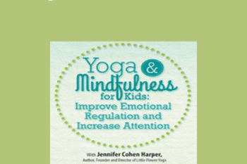 Jennifer Cohen Harper - Yoga & Mindfulness for Kids: Improve Emotional Regulation and Increase Attention