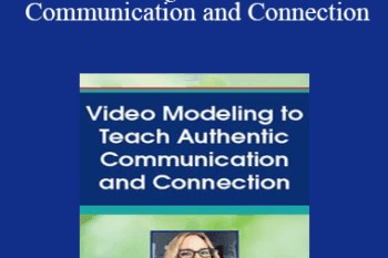 Jennifer Gray - Video Modeling to Teach Authentic Communication and Connection