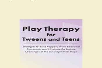 Jennifer Lefebre - Play Therapy for Tweens and Teens: Strategies to Build Rapport