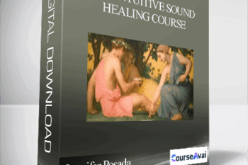 Jennifer Posada - The Intuitive Sound Healing Course