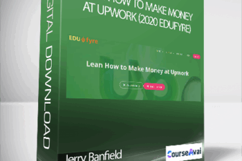 Jerry Banfield with EDUfyre - Lean How to Make Money at Upwork (2020 edufyre)