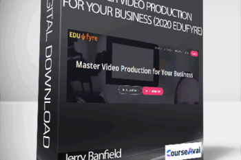 Jerry Banfield with EDUfyre - Master Video Production for Your Business (2020 edufyre)