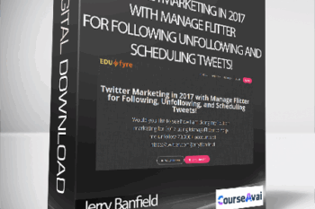 Jerry Banfield with EDUfyre - Twitter Marketing in 2017 with Manage Flitter for Following Unfollowing and Scheduling Tweets!