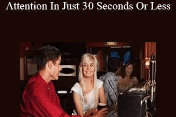 Jim Knippenberg - Get A Woman's Undivided Attention In Just 30 Seconds Or Less