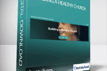 Jimmy Evans - Building a Healthy Church