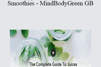 Joe Cross - The Complete Guide To Juices & Smoothies - MindBodyGreen GB
