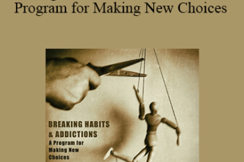 Joe Dispenza - Breaking Habits & Addictions - A New Program for Making New Choices