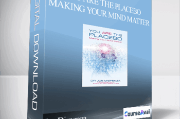 Joe Dispenza - You Are the Placebo: Making Your Mind Matter
