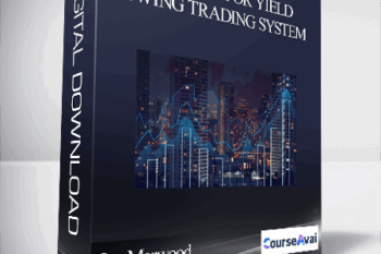 Joe Marwood - Trading For Yield - Swing Trading System