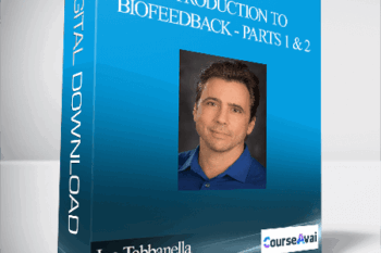 Joe Tabbanella - Introduction to Biofeedback - Parts 1 and 2