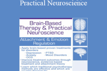 John Arden - Brain-Based Therapy & Practical Neuroscience: Attachment & Emotion Regulation