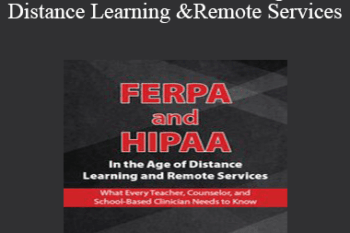 John B. Comegno II - FERPA and HIPAA in the Age of Distance Learning and Remote Services: What Every Teacher