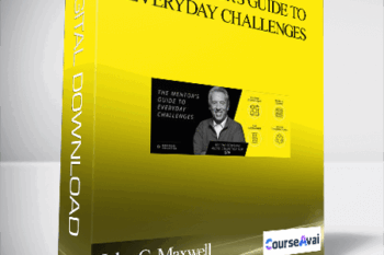 John C. Maxwell - The Mentor's Guide To Everyday Challenges