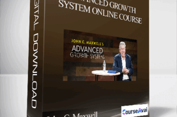 John C. Maxwell – JOHN C. MAXWELL'S ADVANCED GROWTH SYSTEM ONLINE COURSE