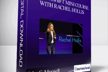 John C. Maxwell – LEADERSHIFT MINI COURSE WITH RACHEL HOLLIS