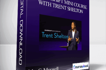John C. Maxwell – LEADERSHIFT MINI COURSE WITH TRENT SHELTON