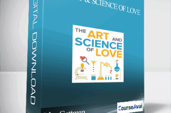 John Gottman - The Art & Science of Love