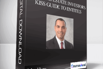 John Hyre - The Real Estate Investors KISS Guide To Entities