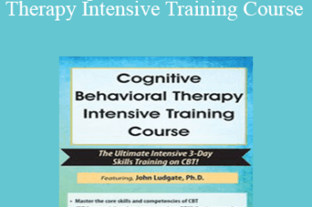 John Ludgate - Cognitive Behavioral Therapy Intensive Training Course