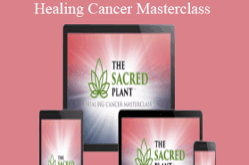 John Malanca - The Sacred Plant - Healing Cancer Masterclass